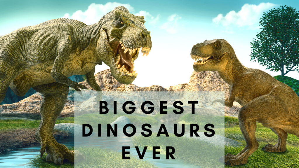 10 biggest dinosaurs